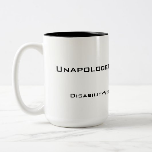 "Unapologetically mit Behinderung" 15 Unze-Tasse, Zweifarbige Tasse (Links)