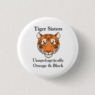 Unapologetically Tiger-Schwestern Button