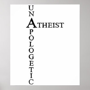 Unapologetiker Atheist Poster