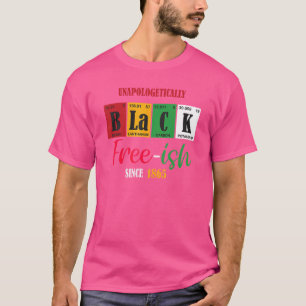 Unapologetisch Black Free Ish Seit 1865 Frauen m T-Shirt