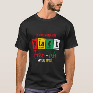 Unapologetisch Black Free-Ish seit 1865 Juni T-Shirt