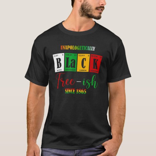 Unapologetisch Black Free Ish seit 1865 T-Shirt (Vorderseite)