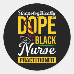 Unapologetisch Drug Black Nurse Practitioner Runder Aufkleber
