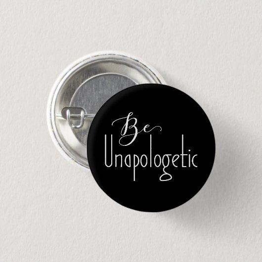 unapologetisch sein | Schaltfläche Selbstvertrauen Button (Vorne & Hinten)