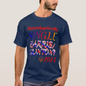 Unapologetisch Single Harris Clinton T - Shirt (Vorderseite)