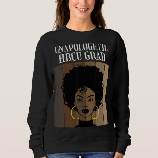 Unapologetische Hbcu Grad Historische Schwarze Uni Sweatshirt