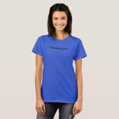 Unapologetischer T - Shirt für Frauen (Vorne ganz)