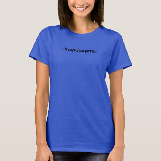 Unapologetischer T - Shirt für Frauen (Vorderseite)