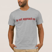 unapproachable T-Shirt (Vorderseite)