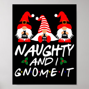 Unartig und ich kenne es Weihnachtswichte Lustige Poster