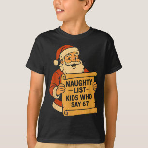 Unartige Liste Kinder, die 67 Meme 6 7 Weihnachtsm T-Shirt