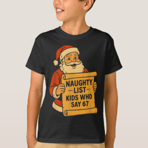 Unartige Liste Kinder, die 67 Meme 6 7 Weihnachtsm T-Shirt