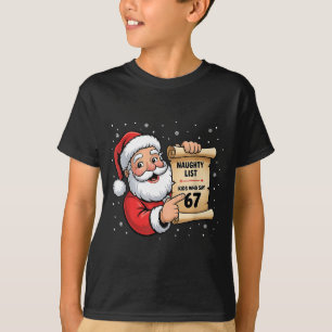 Unartige Liste Kinder, die 67 Weihnachten Sechs Si T-Shirt
