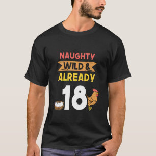 Unartige Wilde & Schon 18 Geburtstag Huhn Lang Sch T-Shirt
