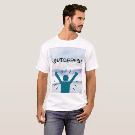 Unaufhaltsam Motivierend T-Shirt