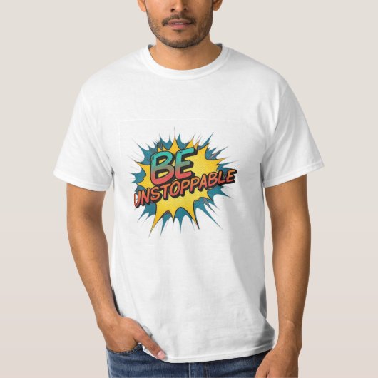 unaufhaltsam sein T-Shirt (Vorderseite)