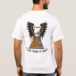 Unaufhaltsam, wie die Flucht von Engeln. T-Shirt