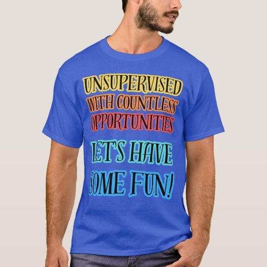 Unbeaufsichtigte w Endless-Opportunities-Lustige S T-Shirt (Vorderseite)