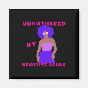 Unbeeindruckt von negativen Seelen Damen Schwarze  Magnet