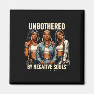 Unbeeindruckt von negativen Seelen Schwarze Geschi Magnet