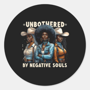Unbeeindruckt von negativen Souls Cowgirls Melanin Runder Aufkleber