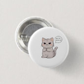 Unbeeindruckte Katze "Nicht Mein Problem" Lustiges Button (Vorne & Hinten)