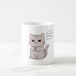Unbeeindruckte Katze "Nicht Mein Problem" Lustiges Kaffeetasse