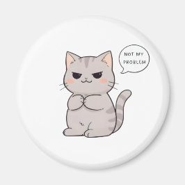 Unbeeindruckte Katze "Nicht Mein Problem" Lustiges Magnet