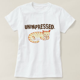 "Unbeeindrucktes" lustiges Cat Zitat T-Shirt