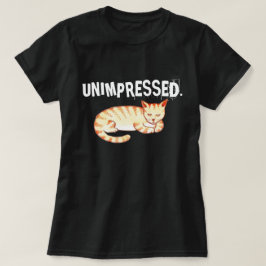 "Unbeeindrucktes" lustiges Cat Zitat T-Shirt