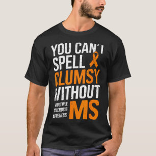 Unbeholfen ohne Ms Multiple Sklerose-Bewusstsein O T-Shirt