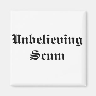 Unbelieving Abschaummagnet Magnet