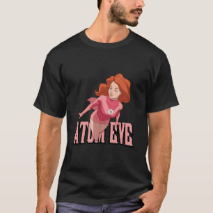 Unbesiegbar animiert - Atom Eve T-Shirt