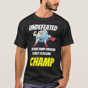 Unbesiegte Müllabfuhr-Abteilung Toilet Clogging C T-Shirt