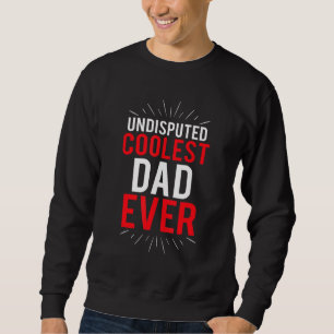 Unbestrittener Cooler Vater je Sweatshirt
