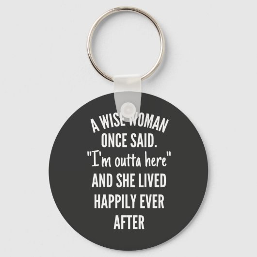 Unbetiteltes DesignEine kluge Frau sagte einmal, i Schlüsselanhänger (Vorderseite)