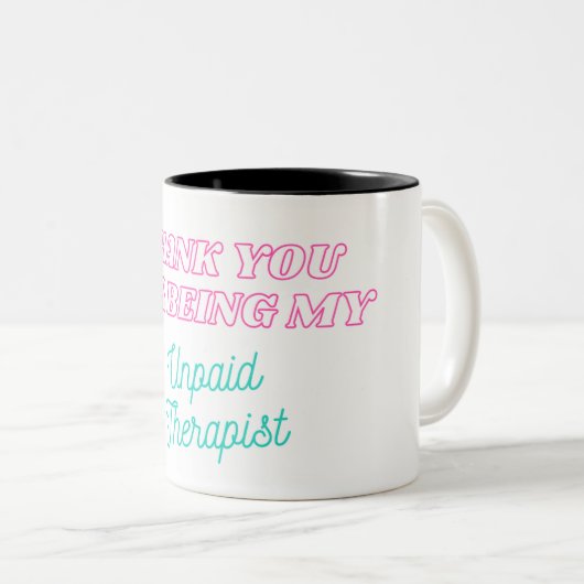 Unbezahlte therapeutische Tasse, Geschenk Zweifarbige Tasse (VorderseiteRechts)