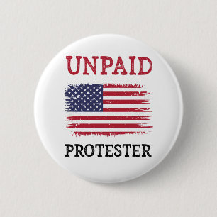 Unbezahlter Protestierer - Protest Button