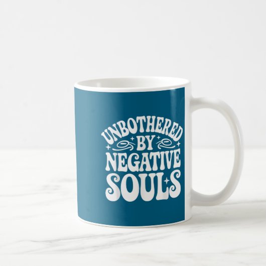 Unbothered By Negative Souls Kaffeetasse (Rechts)