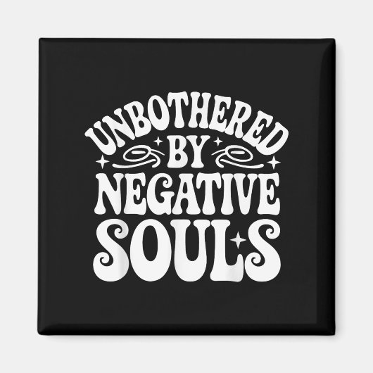 Unbothered By Negative Souls Magnet (Vorne)