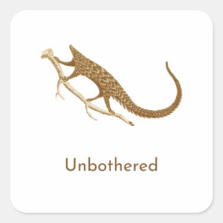 Unbothered Pangolin Quadratischer Aufkleber