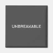 Unbreakable Insrational Motivational Saying Magnet (Vorne)
