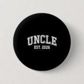 Uncle Est 2026 Soon To Be Uncle New Uncle 2026  Button (Vorderseite)