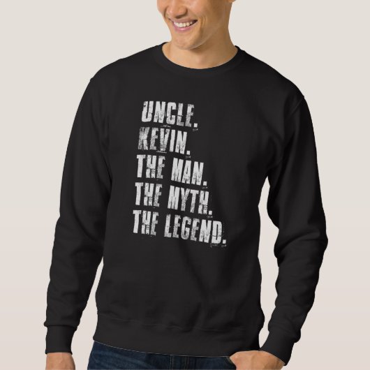 Uncle Kevin Der Mann der Mythos Der Legende Kevin Sweatshirt (Vorderseite)
