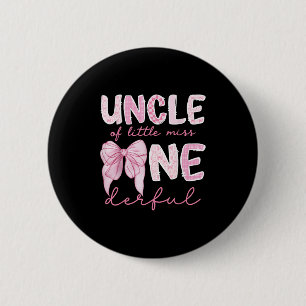Uncle of Little Miss Onederful First Birthday Girl Button