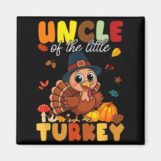 Uncle Of The Little Turkey Thanksgiving Baby Showe Magnet (Vorne)