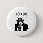 Uncle Sam bekommt einen Job Button (Vorderseite)