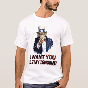 Uncle Sam (Bleibe Sie ignorant) T-Shirt