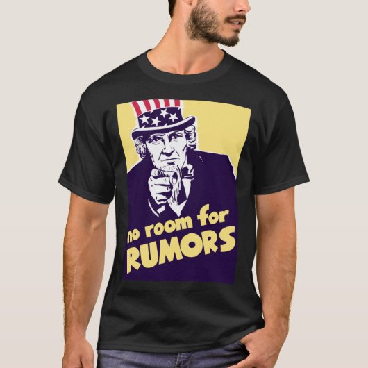 Uncle Sam no room for Rumors Propaganda T-Shirt (Vorderseite)