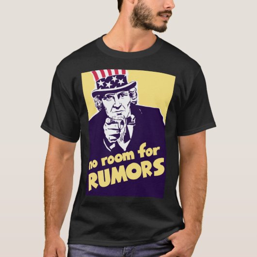 Uncle Sam no room for Rumors Propaganda T-Shirt (Vorderseite)